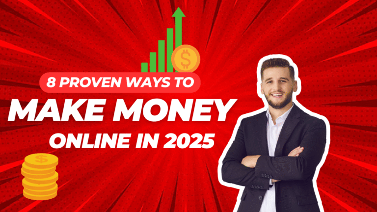 How to Earn Money Online in 2025: 8 Best Proven Methods for Beginners