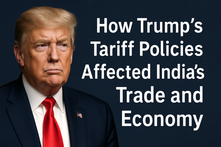 How Trump’s Tariff Policies Affected India’s Trade and Economy